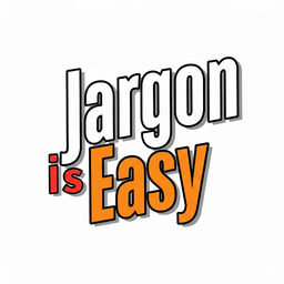 Jargon Is Easy