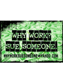 WhyWork SueSomeone